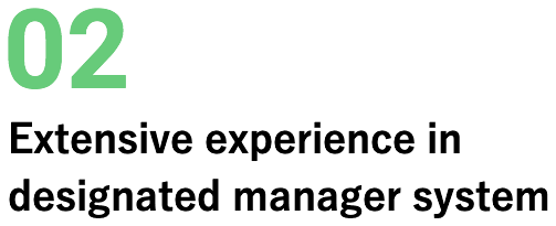 02 Extensive experience in designated manager system
